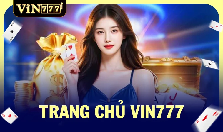 Nhà Cái Vin 777 - Trang Chủ Cá Cược Casino Trực Tuyến Số 1 VN